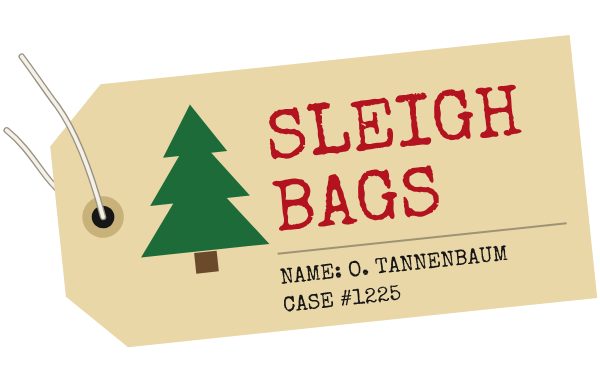Sleigh Bags toe tag: Name, O. Tannenbaum. Case number 1225.